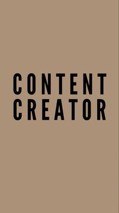 the words content creator on a brown background