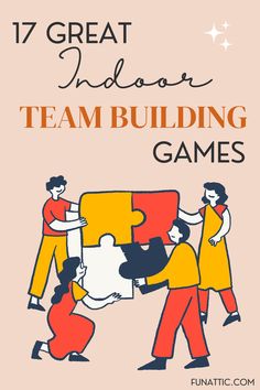 FunAttic 17 Great Indoor Team Building Games Motivational Games For Employees, Communication Games Team Building, Leadership Team Building Activities, Staff Meeting Games Team Building, Problem Solving Activities For Adults, Teambuilding Activities For Work Fun, Fun Team Building Activities For Work, Team Building Games For Coworkers, Office Games Team Building
