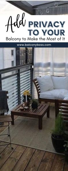 the balcony is decorated with wooden furniture and white pillows, while text reads add privacy to your balcony to make the most of it