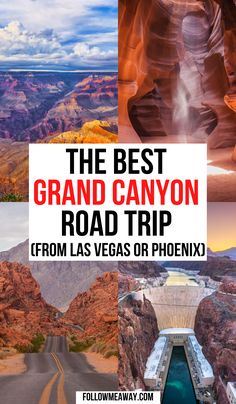 the best grand canyon road trip from las vegas or phoenix