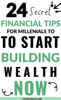 the words 24 secret financial tips for beginners to start building wealth now are shown