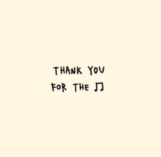 the words thank you for the jj are written in black on a white background