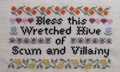 a cross stitch sample with the words,'i miss this wrothed mine of scum and villainy '