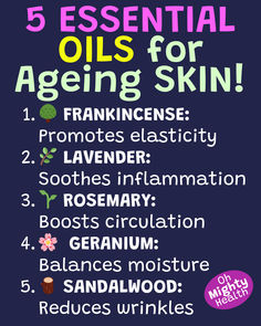 Infographic titled "5 ESSENTIAL OILS for Ageing SKIN!" listing Frankincense, Lavender, Rosemary, Geranium, and Sandalwood with their benefits for aging skin. Each oil has a corresponding emoji. "Oh Mighty Health" logo in bottom right corner. Essential Oils Good For Skin, Essential Oil Meanings, Anti Aging Essential Oil Blend, Essential Oil Anti Aging