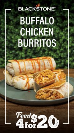 the flyer for blackstone's buffalo chicken burritos is shown on a plate