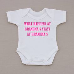 What Happens At Grandma's Stays At Grandma's In Pink Funny Personalised Baby Vest / Bodysuit Bodysuit Designs, Vest Designs, Baby Size