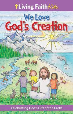 the book cover for we love god's creation celebrating god's gift of the earth