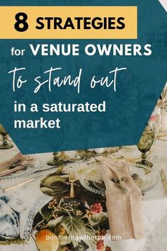 a table with plates and napkins on it that says 8 strategy for venue owners to stand out in a saturated market