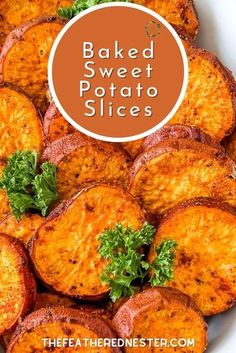 baked sweet potato slices in a bowl with parsley on top and the words baked sweet potato slices above it