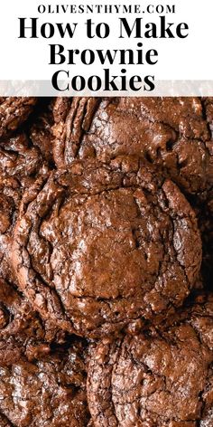 chocolate cookies stacked on top of each other with text overlay that reads how to make brownie cookies