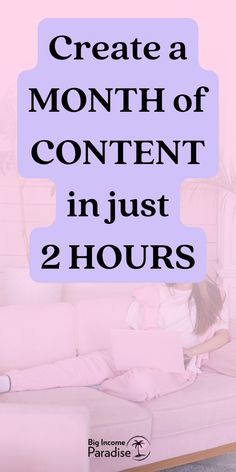 a woman sitting on top of a pink couch with the words create a month of content in just 2 hours