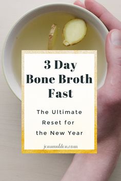 a hand holding a bowl of broth with the text 3 day bone broth fast