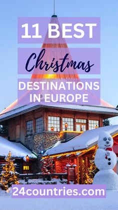 a snowman in front of a building with the words best christmas destinations in europe