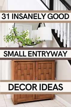 an entryway with stairs and plants on it, next to a wooden cabinet that has the words small entryway decor ideas