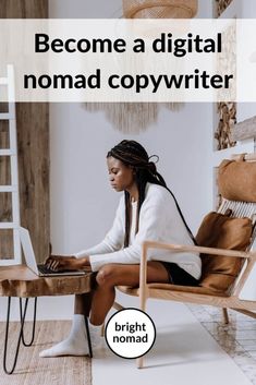 a woman sitting in a chair with a laptop on her lap text reads, become a digital nomad copywriter