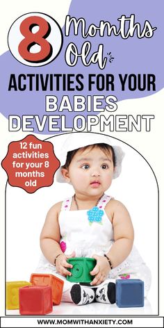 a baby sitting on the floor with blocks in front of it and text that reads 8 months old activities for your babies development