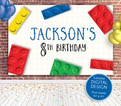 a birthday sign with legos and balloons in front of a brick wall that says, jackson's 8th birthday