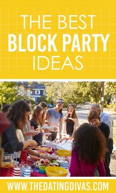 a group of people standing around a table with food on it and the words, the best block party ideas