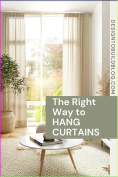 the right way to hang curtains in your living room is easier than by hanging them