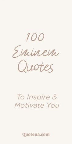 the words, 100 evann quotes to inspire and motivitate you