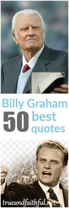 an old man in a suit and tie with the words billy graham 50 best quotes