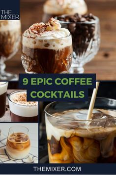 there are many different types of drinks in the cups and on the table with text overlay that says 9 epic coffee cocktails