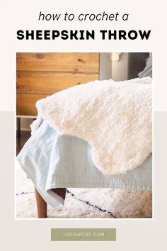 how to crochet a sheepskin throw on a bed with text overlay that reads, how to crochet a sheepskin throw