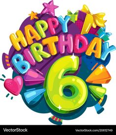 the number six is surrounded by balloons and confetti in this happy birthday card