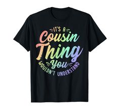 PRICES MAY VARY. It's A Cousin Thing You Wouldn't Understand For more Cousin designs, styles, and colors click on our brand link Matching Cousin Tee Shirts Lightweight, Classic fit, Double-needle sleeve and bottom hem Reunion Outfit, Crazy Cousins, Branded T Shirts, Collar Styles, Top Styles, Types Of Sleeves, Mens Jewelry, Fashion Branding, Geometric Pattern