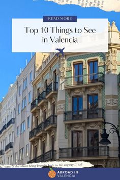 the top 10 things to see in valencaa, spain with text overlay