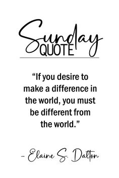 a quote that says, if you desired to make a difference in the world, you must