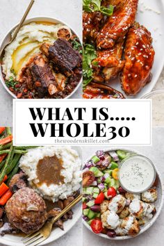 the words what is whole 30 on top of pictures of different foods