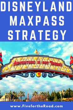 the disneyland land maxpass strategy with text overlay that reads disney land maxpass strategy