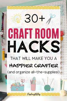 craft room hacks that will make you happy and organize all the supplies