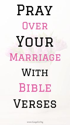 the words pray over your marriage with bible verses in black and pink on a white background