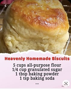 a close up of a cake on a rack with text above it that reads heavenly homemade biscuits 5 cups all purpose flour 1 / 4 cup granulated sugar