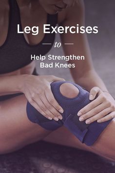 the cover of leg exercises to help strength and bad knees, with an image of a woman holding her knee