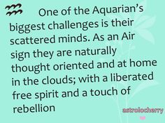 an aqua background with the words, one of the aquaian's biggest challenges is their scattered minds as an air sign they are naturally thought oriented and at home in the clouds