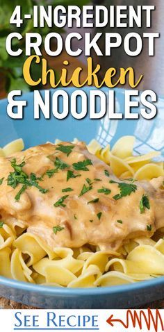 the cover of four ingredient crockpot chicken and noodles