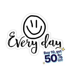 a sticker that says every day buy 10 get 50 % off