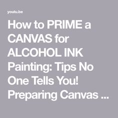 how to prime a canvas for alcohol ink painting tips no one tells you preparing canvass