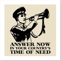 a poster with an image of a man playing the trumpet and saying, answer now in your country's time of need