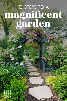 a garden with flowers and plants around it, the title reads 10 steps to a magnificent garden