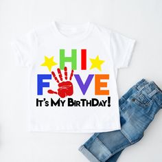 a t - shirt that says hi five it's my birthday