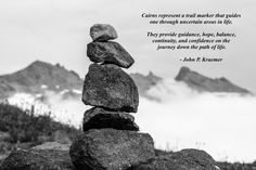 rocks stacked on top of each other with a quote from john p kreme