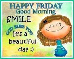 a happy friday good morning card with a smiling girl and the words smile it's a beautiful day