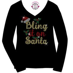 "Bling it on Santa Holiday Shirt. Sparkle it up at your Christmas gathering with this custom Holographic Glitter Sparkle Spangle Bling Shirt, Hoodie or Tank. Our comfortable, stylish shirts will quickly become one of your favorites. Add some sparkle to your life in our holographic spangle or rhinestone shirts! What's the difference? We have a detailed comparison chart in the product photos to help you decide along with detailed sizing charts and color options for your bling. Shop with confidence Santa Lady, Bling Shirt, Plus Size Stores, Christmas Bling, Bling Shirts, Bling Design, Rhinestone Shirts, Christmas Gathering, Holiday Shirt