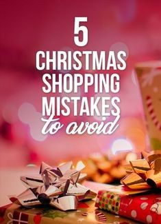 presents are piled on top of each other with the words 5 christmas shopping mistakes to avoid