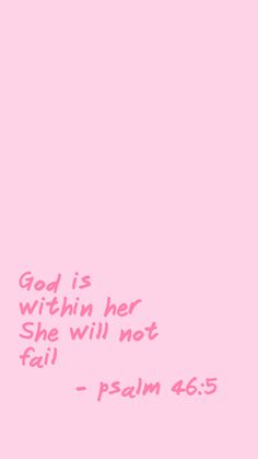 a pink background with the words god is within her she will not fail