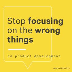 the words stop focusing on the wrong things in front of a yellow background with an empty speech